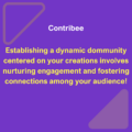 Establishing a dynamic community centered on your creations involves nurturing engagement and fostering connections among your audience!
